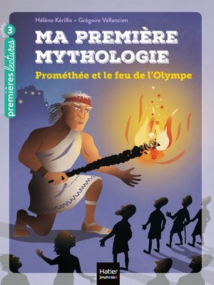 cover image of Ma première mythologie--Prométhée et le feu de l'Olympe CP/CE1 6/7 ans